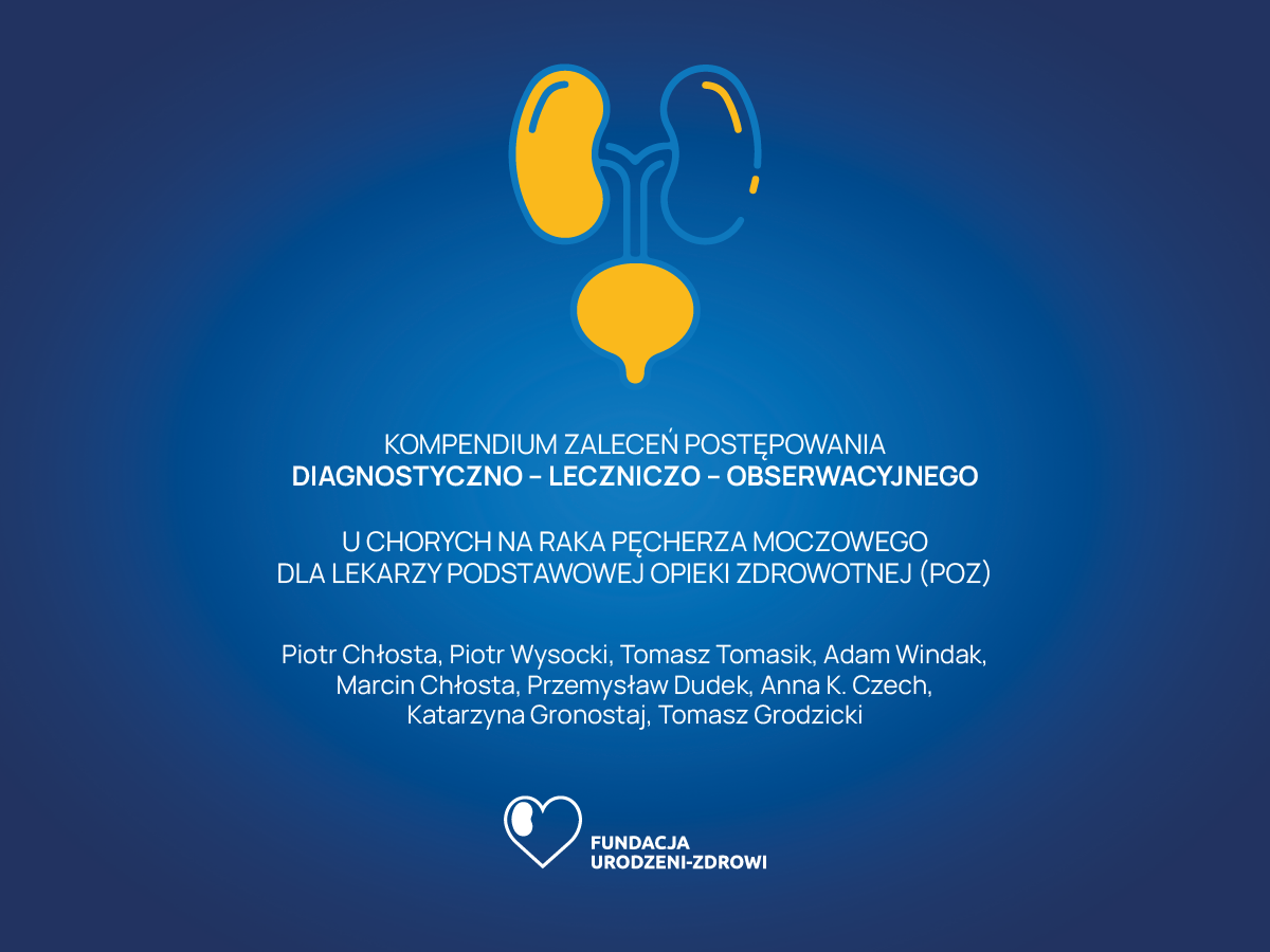 Kompendium zaleceń postępowania u chorych na raka pęcherza moczowego dla lekarzy POZ